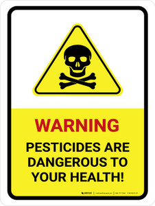 Warning - Pesticides Are Dangerous To Your Health with Hazard Icon Portrait - Wall Sign