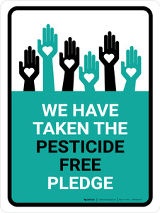 We Have Taken The Pesticide Free Pledge Portrait - Wall Sign