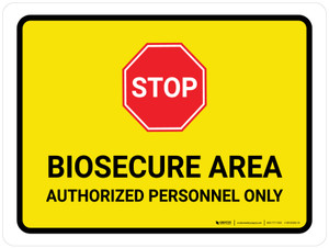 Stop: Biosecure Area - Authorized Personnel Only Landscape - Wall Sign