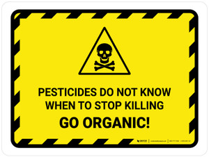 Pesticides Do Not Know When To Stop Killing - Go Organic! Hazard Lines with Icon Landscape - Wall Sign