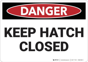 Danger: Keep Hatch Closed - Wall Sign