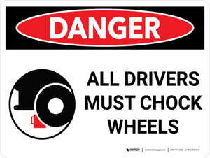Danger: All Drivers Must Chock Wheels Landscape with Icon - Wall Sign