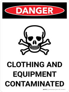 Danger: Clothing And Equipment Contaminated Portrait - Wall Sign
