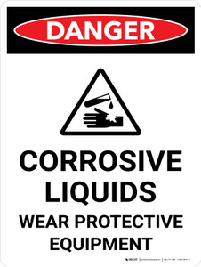 Danger: Corrosive Liquids Wear Protective Equipment Portrait with Icon - Wall Sign
