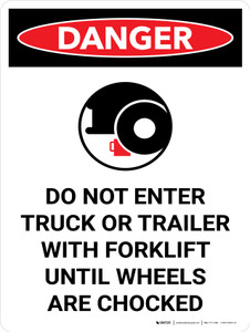 Danger: Do Not Enter Trailer With Forklift Until Wheels Are Chocked Portrait with Icon - Wall Sign