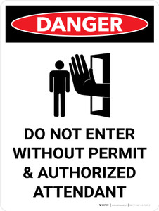 Danger: Do Not Enter Without Permit and Authorized Attendant Portrait with Icon - Wall Sign