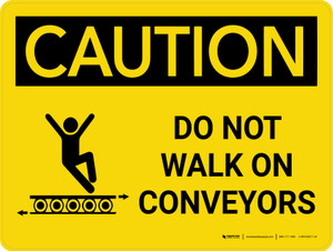 Caution: Do Not Walk On Conveyors Landscape With Icon - Wall Sign