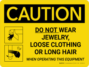 Caution: Do Not Wear Jewelry, Loose Clothing, or Long Hair When Operating Equipment Landscape With Icons - Wall Sign