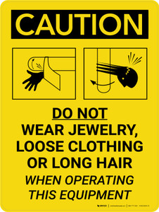 Caution: Do Not Wear Jewelry, Loose Clothing, or Long Hair When Operating Equipment Portrait With Icons - Wall Sign