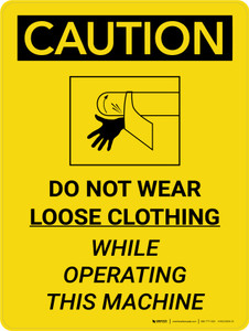 Caution: Do Not Wear Loose Clothing while Operating Portrait With Icon - Wall Sign