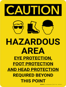 Caution: Hazardous Area Eye Foot Head Protection Required Portrait With Icons - Wall Sign