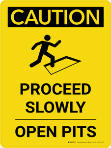 Caution: Proceed Slowly - Open Pits Portrait With Icon - Wall Sign