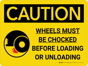 Caution: Wheels Must Be Chocked Before Loading Or Unloading Landscape With Icon - Wall Sign