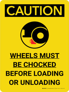 Caution: Wheels Must Be Chocked Before Loading Or Unloading Portrait With Icon - Wall Sign