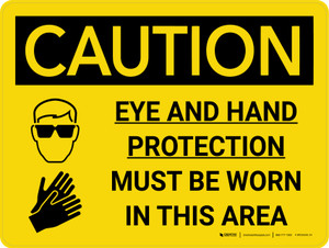 Caution: PPE Eye and Hand Protection Must be Worn in Area Required Beyond This Point Landscape With Icon - Wall Sign