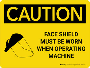 Caution: PPE Face Shield Must be Worn With Operating Machine Landscape With Icon - Wall Sign