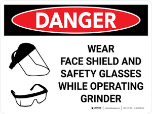 Danger: Wear Face Shield and Safety Glasses While Operating Grinder Landscape with Icons - Wall Sign