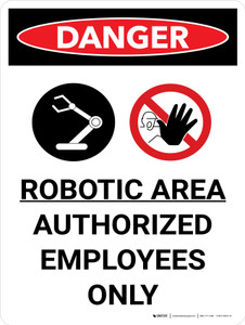 Danger: Robotic Area Authorized Employees Only Portrait with Graphic - Wall Sign