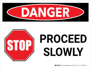 Danger: STOP Proceed Slowly Landscape with Graphic - Wall Sign
