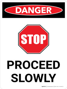 Danger: STOP Proceed Slowly Portrait with Graphic - Wall Sign