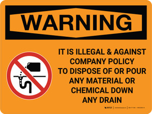 Warning: Illegal to Dispose or Pour Material or Chemical Down Drain Landscape with Graphic - Wall Sign