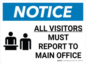 Notice: All Visitors Must Report To Main Office Landscape with Graphic