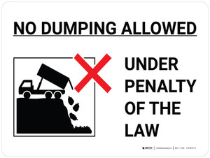 No Dumping Allowed Under Penalty Of Law Landscape with Icon - Wall Sign