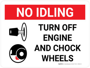 No Idling Turn Off Engine And Chock Wheels Landscape with Icon - Wall Sign No Idling Turn Off Engine And Chock Wheels Landscape with Icon - Wall Sign