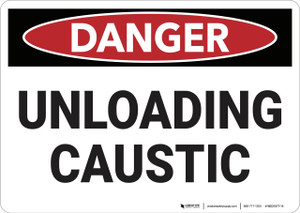 Danger: Unloading Caustic - Wall Sign