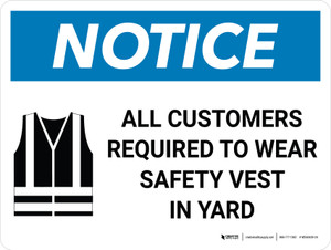 Notice: Customers Required to Wear Safety Vest in Yard Landscape with Icon - Wall Sign