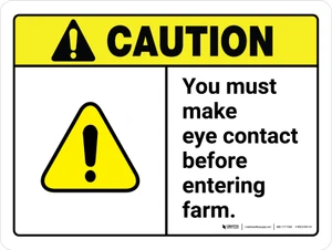 Caution: You Must Make Eye Contact Before Entering Farm ANSI Landscape - Wall Sign