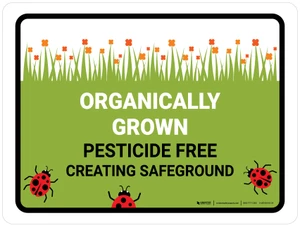 Organically Grown - Pesticide Free Landscape - Wall Sign