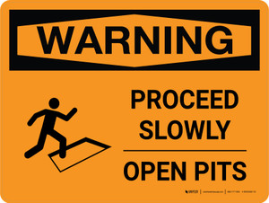 Warning: Proceed Slowly Open Pits Landscape With Icon - Wall Sign