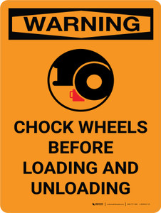 Warning: Chock Wheels Loading Unloading Portrait With Icon - Wall Sign Warning: Chock Wheels Loading Unloading Portrait With Icon - Wall Sign