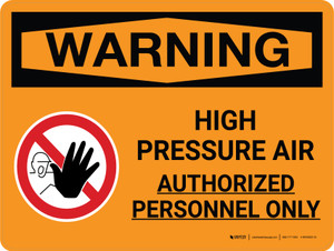 Warning: High Pressure Air Authorized Personnel Only Landscape With Icon - Wall Sign