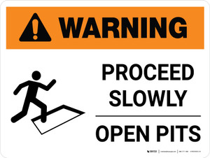 Warning: Proceed Slowly - Open Pits Landscape White With Icon - Wall Sign