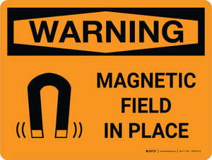 Warning: Magnetic Field In Place Landscape OSHA With Icon - Wall Sign