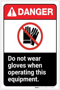Danger: Do Not Wear Gloves When Operating Equipment ANSI Portrait - Label
