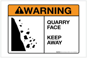 Warning: Quarry Face - Keep Away - Label Warning: Quarry Face - Keep Away - Label