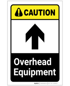 Caution: Overhead Equipment With Up Arrow ANSI Portrait - Label