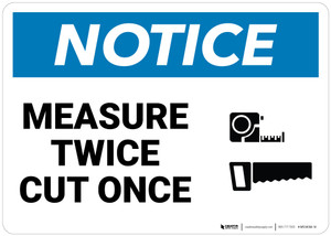 Notice: Measure Twice Cut Once - Wall Sign