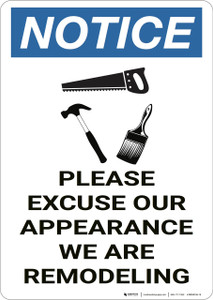 Notice: Please Excuse Our Appearance We Are Remodeling - Wall Sign