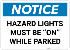 Notice: Hazard Lights Must Be On - Wall Sign