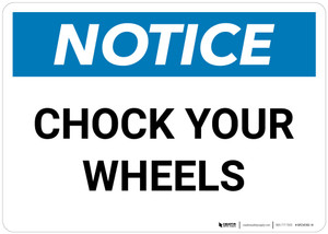 Notice: Chock Your Wheels - Wall Sign