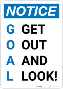 Notice: Goal Get Out And Look - Wall Sign