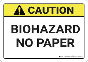 Caution: Biohazard No Paper ANSI - Wall Sign