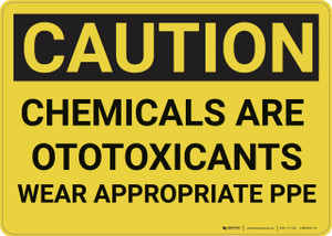 Caution: Chemicals are Otoxicants Wear PPE - Wall Sign