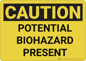 Caution: Potential Biohazard Presenet - Wall Sign