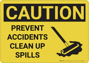 Caution: Prevent Accidents Clean up Spills - Wall Sign