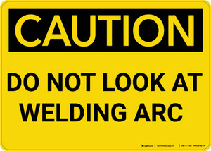 Caution: Do Not Look At Welding Arc - Wall Sign